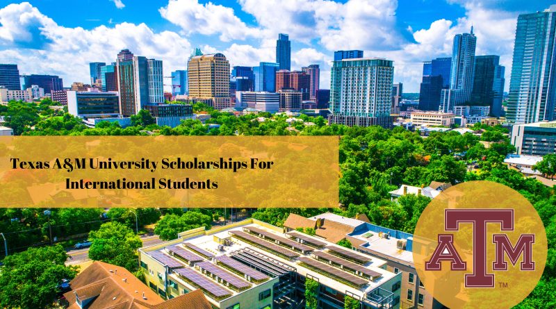 STUDY AND MIGRATE TO USA 2024 TEXAS A&M University Scholarships For International Students