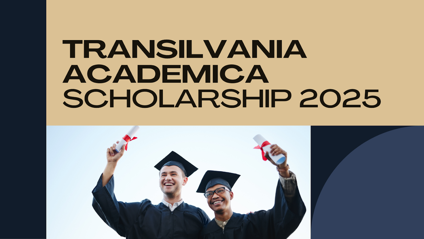Transilvania Academica Scholarship 2025 in Romania | Fully Funded
