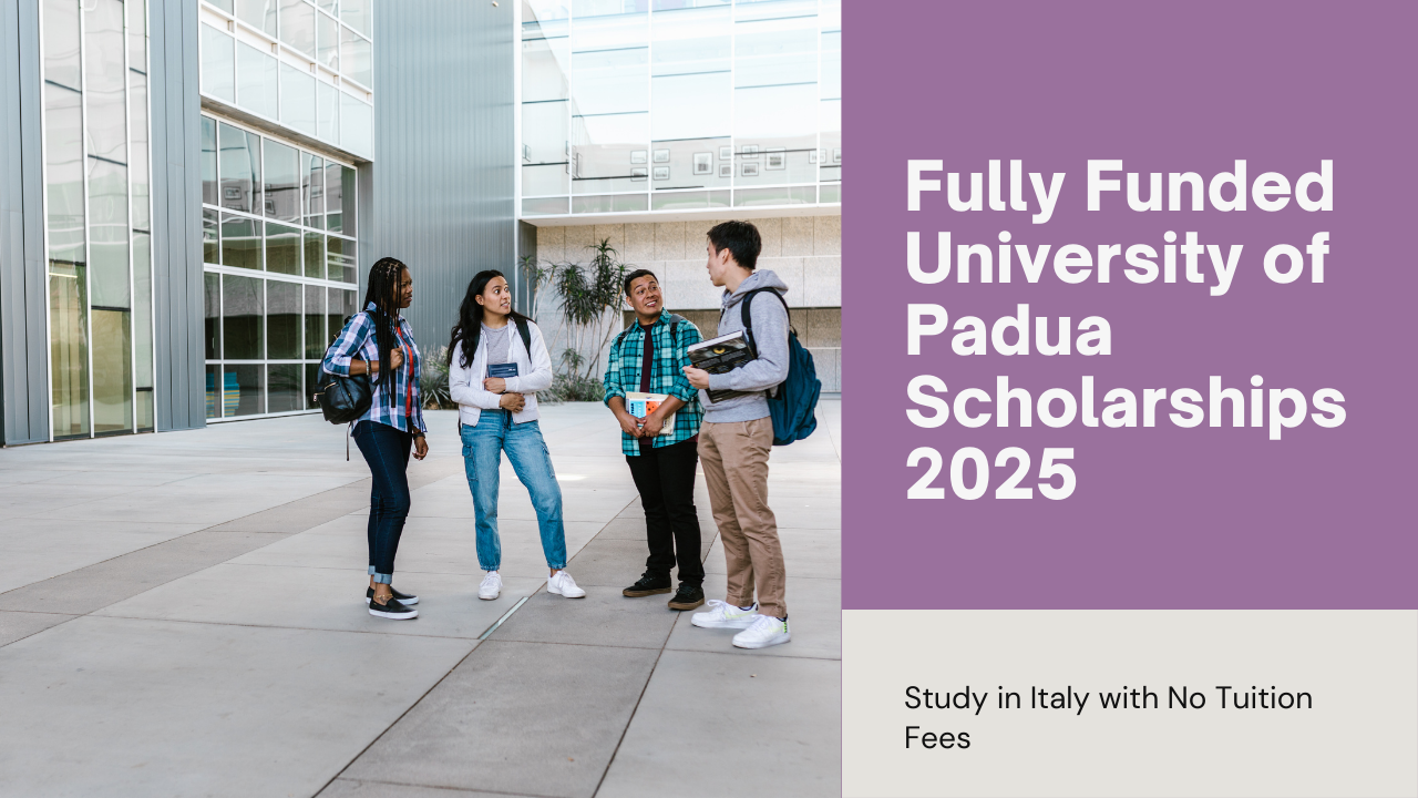 Fully Funded University of Padua Scholarships 2025 in Italy
