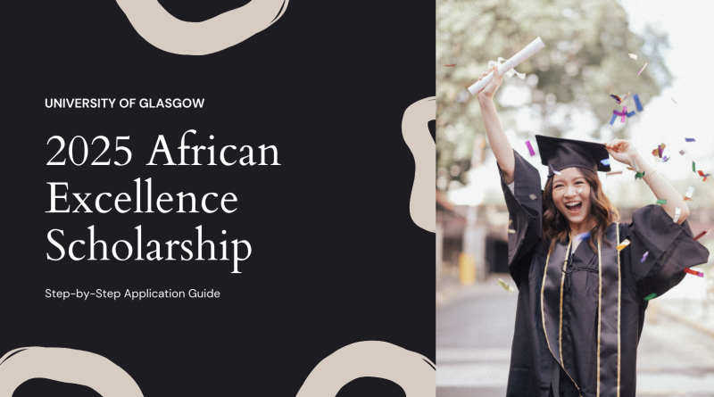 University of Glasgow African Excellence Scholarship 2025: Application Guide