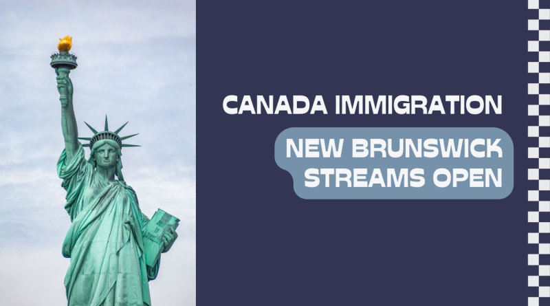 New Brunswick Canada Immigration Streams Open for Applications