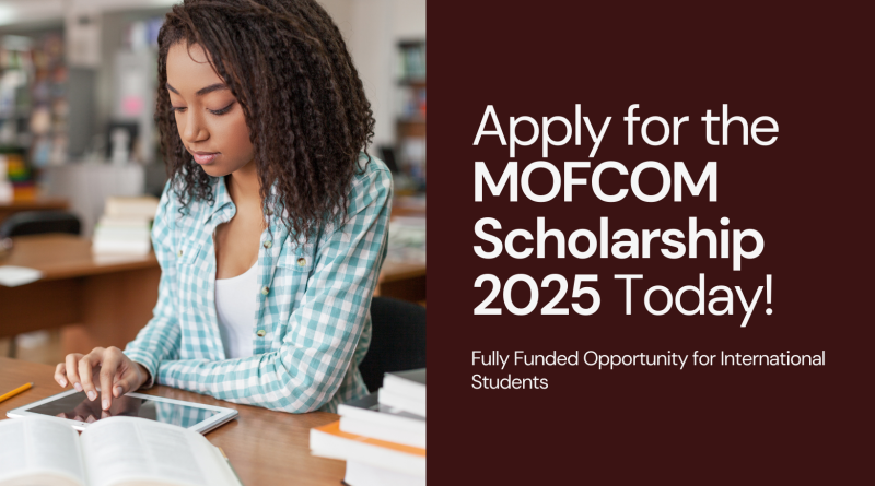 MOFCOM Scholarship 2025 (Fully Funded) China