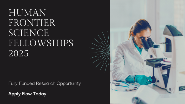 Human Frontier Science Program Postdoctoral Fellowships 2025 | Fully Funded Research Opportunity