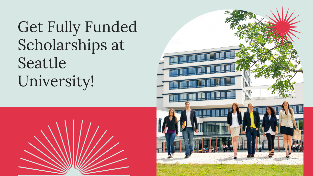Study in USA: Fully Funded Seattle University Scholarships 2025 for International Applicants