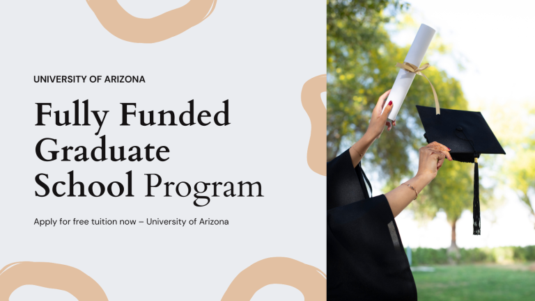 Fully Funded Graduate School Program at University of Arizona 2025 – Apply for Free Tuition Now!