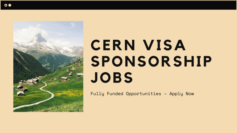 CERN Visa Sponsorship Jobs in Switzerland 2025 | Fully Funded Opportunities – Apply Now