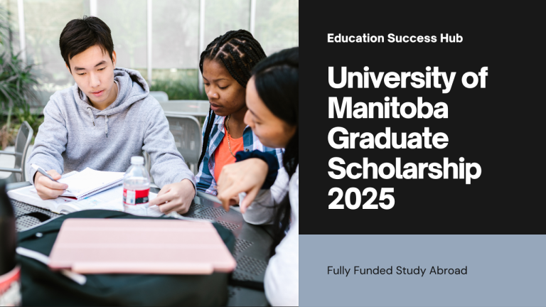 University of Manitoba Graduate Scholarship 2025 | Fully Funded Study in Canada & Application Guide