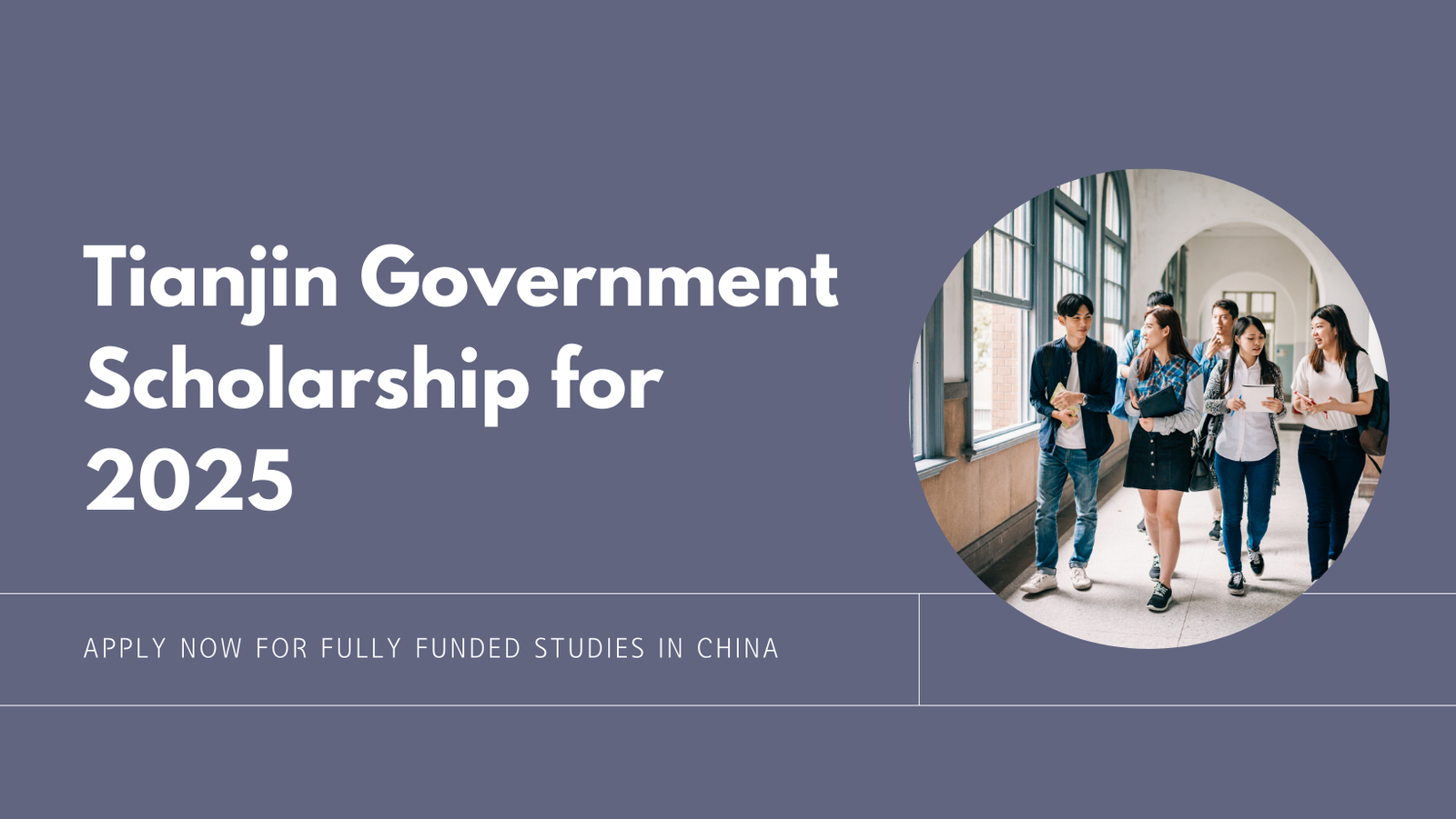 Tianjin Government Scholarship 2025 | Fully Funded Study in China